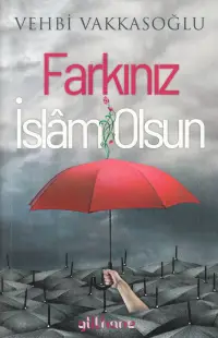 Farkınız İslâm Olsun