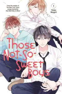 THOSE NOT-SO-SWEET BOYS VOL. 1