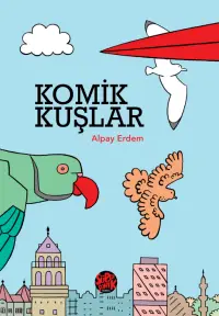 Komik Kuşlar - Alpay Erdem