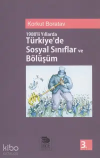 1980'li Yıllarda Türkiye'de Sosyal Sınıflar ve Bölüşüm