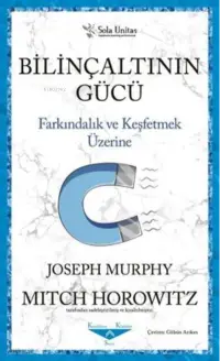 Bilinçaltının Gücü;Farkındalık ve Keşfetmek Üzerine