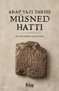  Arap Yazı Tarihi Müsned Hattı | Muhammed Maliki Diker | Kitap Dünyası | 9786255000569 | 