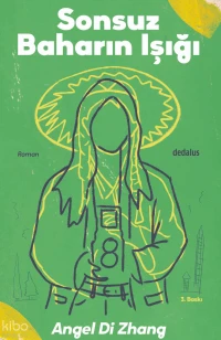  Sonsuz Baharın Işığı | Yasin Öner | Angel Di Zhang | Dedalus Kitap | 9786255658463 | 