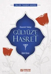 Gülyüze Hasret; (Hz. Vahşi)