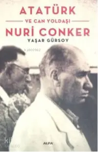 Atatürk ve Canyoldaşı Nuri Conker