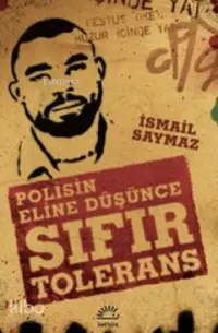 Sıfır Tolerans; (Polisin Eline Düşünce)