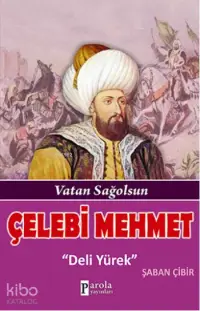 Çelebi Mehmet; Vatan Sağolsun