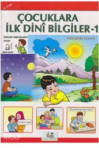 Çocuklara İlk Dini Bilgiler 1; 3-6 Yaş