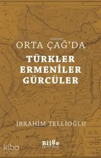 Orta Çağ'da Türkler Ermeniler Gürcüler