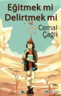 Eğitmek mi Delirtmek mi