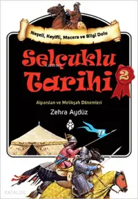 Selçuklu Tarihi - 2; Alparslan ve Melikşah Dönemleri