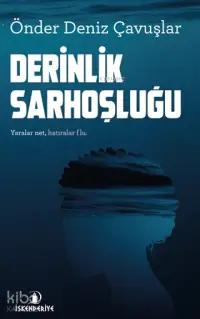 Derinlik Sarhoşluğu; Yaralar Net, Hatıralar Flu