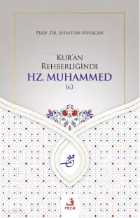 Kur'an Rehberliğinde Hz. Muhammed (s.)