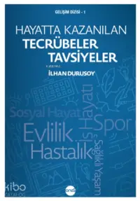 Hayatta Kazanılan Tecrübeler Tavsiyeler