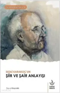 Sezai Karakoç'un Şiir ve Şair Anlayışı