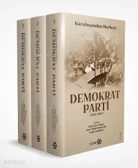 Demokrat Parti (3 Cilt Takım Kutulu);Kuruluşundan Darbeye