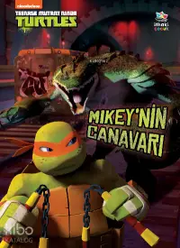 Mikey’nin Canavarı / Genç Mutant Ninja Kaplumbağalar