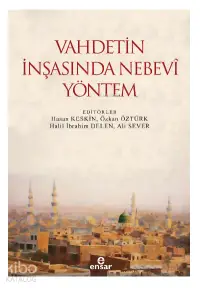 Vahdetin İnşasında Nebevi Yöntem