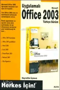 Uygulamalı Office 2003 Türkçe Sürüm; Herkes İçin!