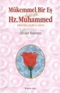 Mükemmel Bir Eş Olarak Hz. Muhammed (s.a.v)