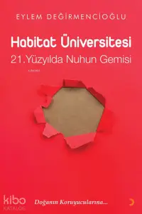 Habitat Üniversitesi – 21. Yüzyılda Nuh’un Gemisi