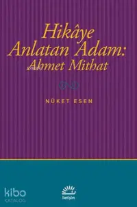 Hikaye Anlatan Adam: Ahmet Mithat