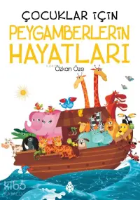 Çocuklar İçin Peygamberlerin Hayatları