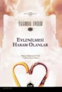 İslamda Evlilik - Evlenilmesi Haram Olanlar