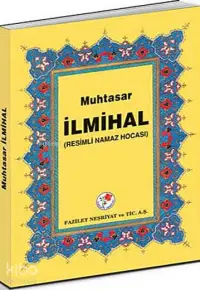 Muhtasar İlmihal; Resimli Namaz Hocası