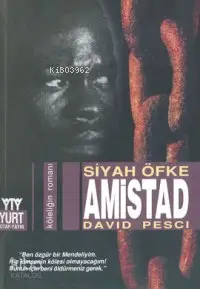 Amistad; Siyah Öfke