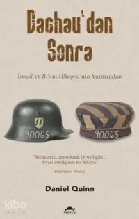 Dachau'dan Sonra;İsmail Ve B'nin Hikayesi'nin Yazarından