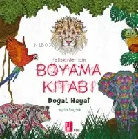 Yetişkinler İçin Boyama Kitabı; Doğal Hayat