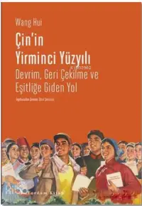 Çin'in Yirminci Yüzyılı; Devrim, Geri Çekilme ve Eşitliğe Giden Yol