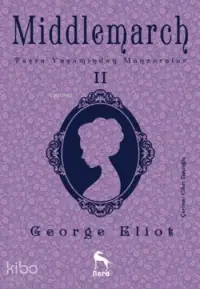 Middlemarch Taşra Yaşamından Manzaralar II