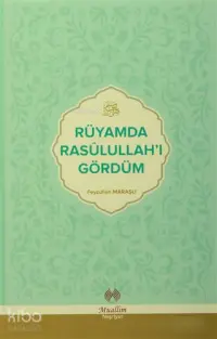 Rüyamda Rasulullah'ı Gördüm