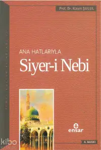 Anahatlarıyla Siyer-i Nebi (a.s)