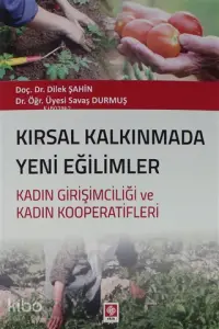 Kırsal Kalkınmada Yeni Eğilimler; Kadın Girişimciliği ve Kadın Kooperatifleri