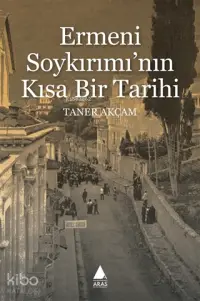 Ermeni Soykırımı'nın Kısa Bir Tarihi