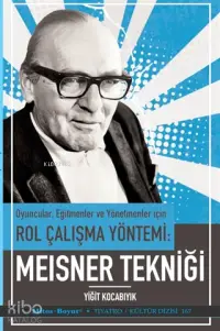 Oyuncular Eğitmenler ve Yönetmenler İçin Rol Çalışma Yöntemi - Meisner Tekniği