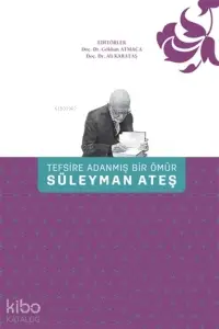 Tefsire Adanmış Bir Ömür Süleyman Ateş