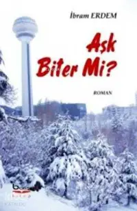 Aşk Biter Mi?