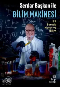 Serdar Başkan ile Bilim Makinesi; 99 Soruda Hayat ve Bilim