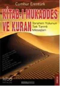 Kitab-ı Mukaddes ve Kur'an; İbrahim Yolunun Tek Tanrılı Mesajları