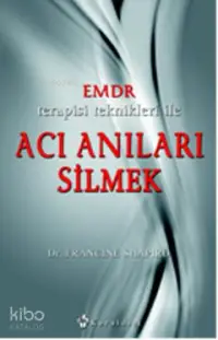 EMDR terapisi teknikleri ile Acı Anıları Silmek