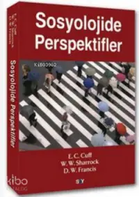  Sosyolojide Perspektifler | E C CuffW W SharrockD W Francis | E C Cuff | W W Sharrock | D W Francis | Say Yayınları | 9786050202090 | 