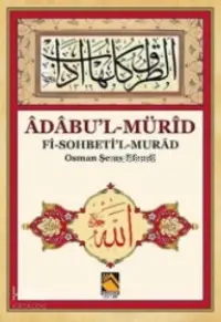 Âdâbu'l-Mürîd; Fi-Sohbeti'l-Murâd - Osman Şems Efendi