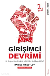 Girişimci Devrimi; Bir Girişimci Nasıl Düşünür ve Bir Şirket Nasıl Başarılı Olur?