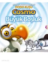 Çevreci Kahramanımız Dodo Kuşu  Cosmo – Büyük Boşluk