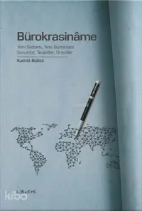 Bürokrasiname; Yeni Sistem, Yeni Bürokrasi: Sorunlar, Tespitler, Öneriler