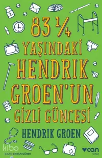 83 ¼ Yaşındaki Hendrik Groen'un Gizli Güncesi